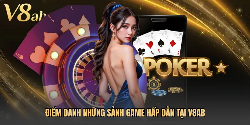 Điểm danh những sảnh game hấp dẫn tại V8AB